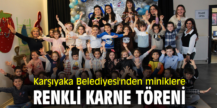 Karşıyaka Belediyesi'nden miniklere renkli karne töreni