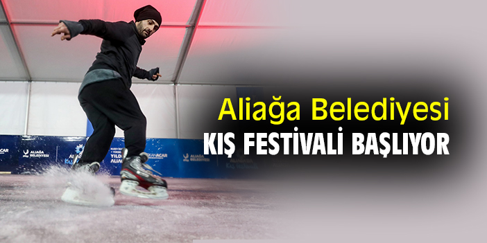 Aliağa Belediyesi Kış Festivali başlıyor