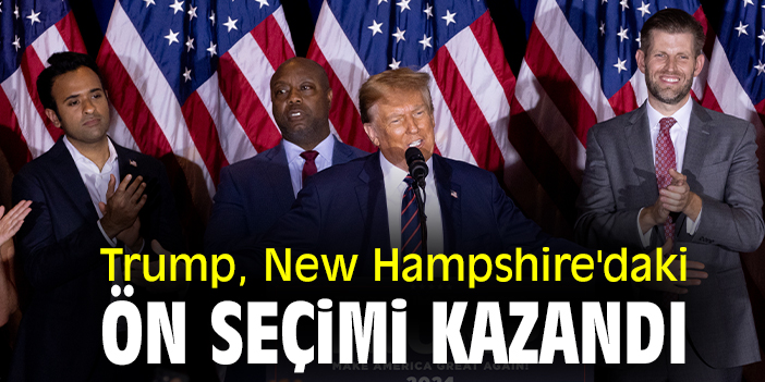 Trump, New Hampshire'daki ön seçimi kazandı