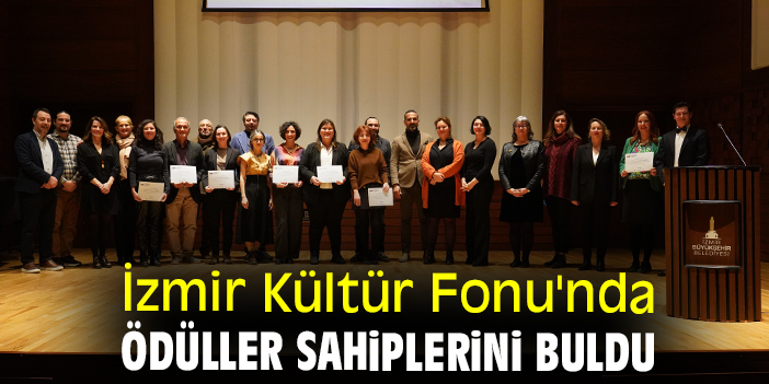 İzmir Kültür Fonu'nda ödüller sahiplerini buldu