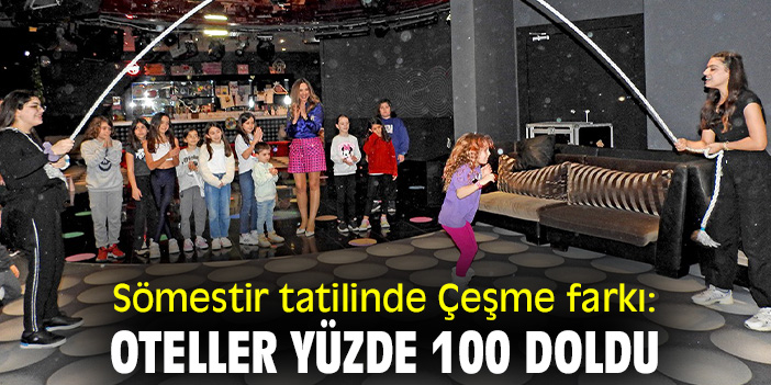 Sömestir tatilinde Çeşme farkı: Oteller yüzde 100 doldu
