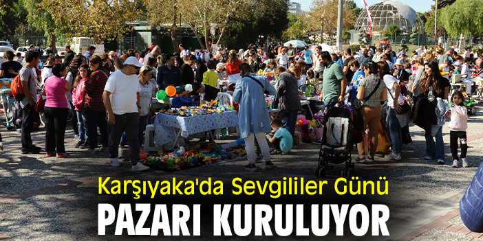 Karşıyaka'da Sevgililer Günü Pazarı kuruluyor