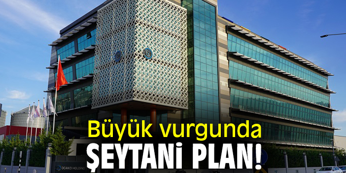 Büyük vurgunda şeytani plan!