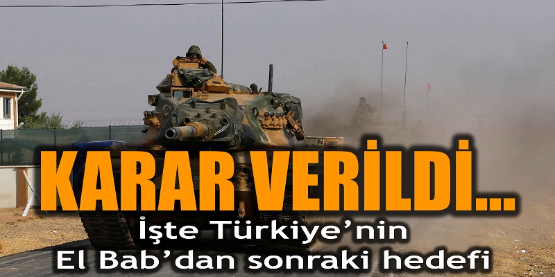 Ve karar verildi... İşte TSK'nın El Bab'dan sonraki hedefi