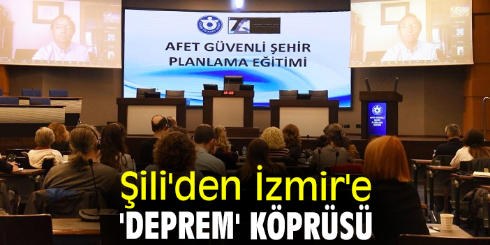 Şili'den İzmir'e 'deprem' köprüsü