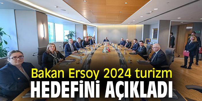 Bakan Ersoy 2024 turizm hedefini açıkladı