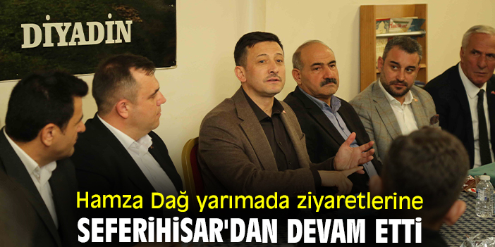 Hamza Dağ yarımada ziyaretlerine Seferihisar'dan devam etti