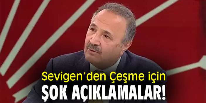 Sevigen’den Çeşme için şok açıklamalar!