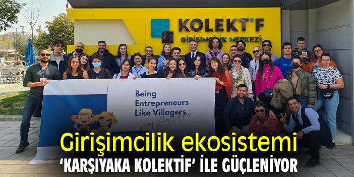 Girişimcilik ekosistemi ‘Karşıyaka Kolektif’ ile güçleniyor