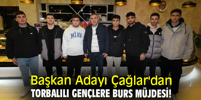 Başkan Adayı Çağlar'dan Torbalılı gençlere burs müjdesi!