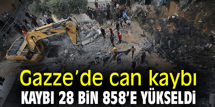 Gazze’de can kaybı 28 bin 858’e yükseldi