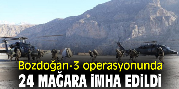 Bozdoğan-3 operasyonunda 24 mağara imha edildi
