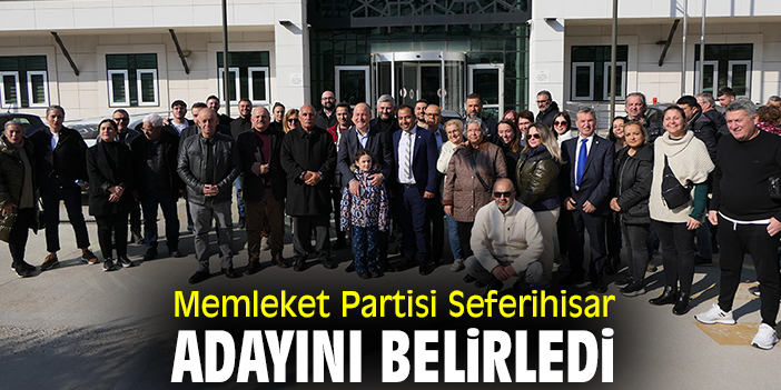 Memleket Partisi Seferihisar adayını belirledi