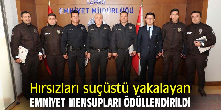 Hırsızları suçüstü yakalayan emniyet mensupları ödüllendirildi