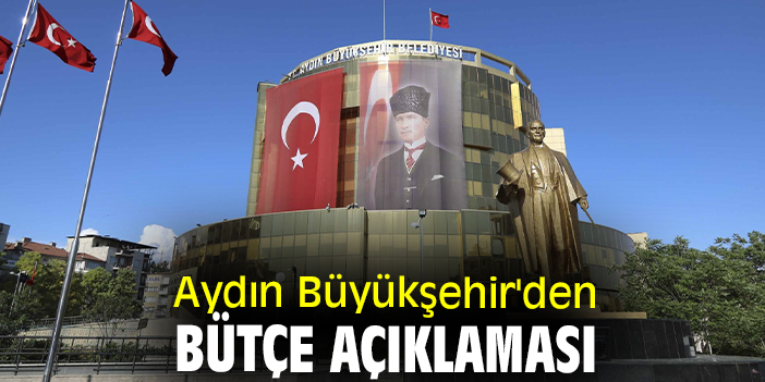 Aydın Büyükşehir'den bütçe açıklaması