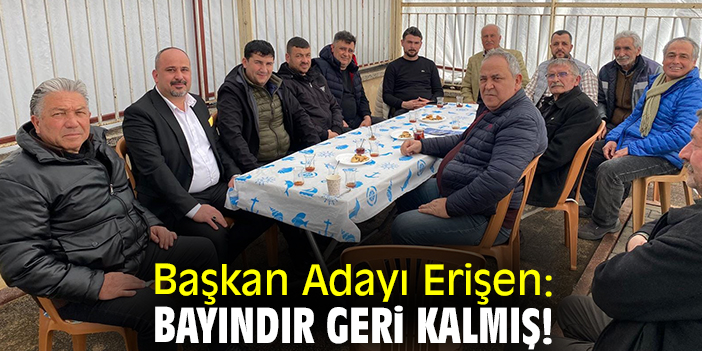 Başkan Adayı Erişen: Bayındır geri kalmış!