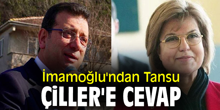 İmamoğlu'ndan Tansu Çiller'e cevap