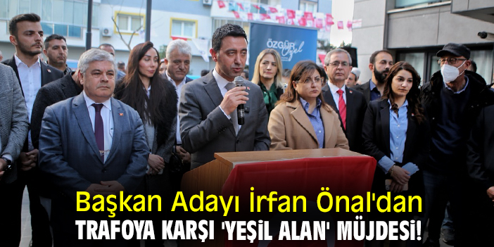 Başkan Adayı İrfan Önal'dan trafoya karşı 'Yeşil alan' müjdesi!