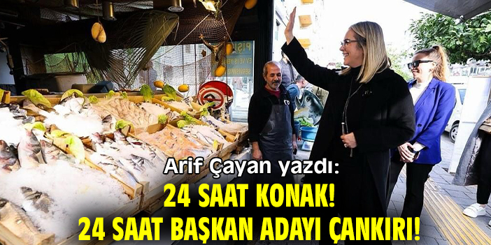 24 Saat Konak! 24 Saat Başkan Adayı Çankırı!