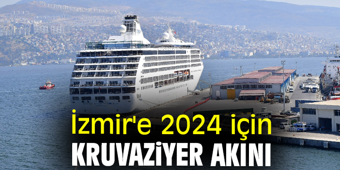 İzmir'e 2024 için kruvaziyer akını
