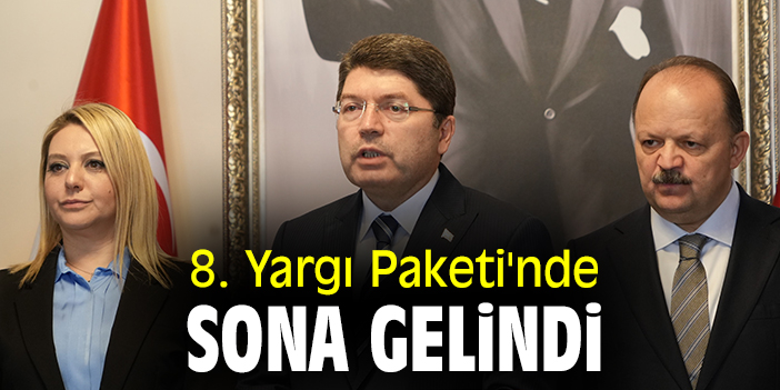 8. Yargı Paketi'nde sona gelindi