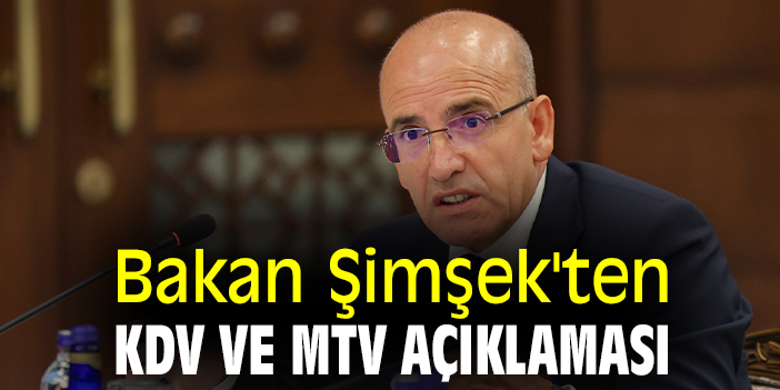 Bakan Şimşek'ten KDV ve MTV açıklaması