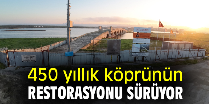 450 yıllık köprünün restorasyonu sürüyor