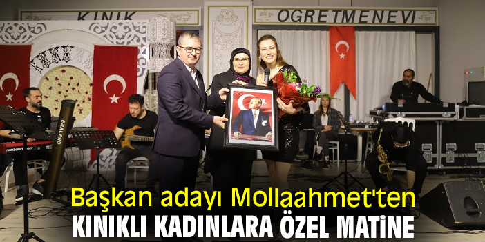 Başkan adayı Mollaahmet'ten Kınıklı kadınlara özel matine