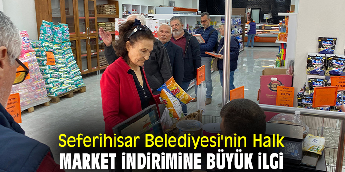 Seferihisar Belediyesi'nin Halk Market indirimine büyük ilgi