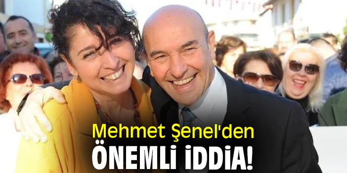 Mehmet Şenel'den önemli iddia!