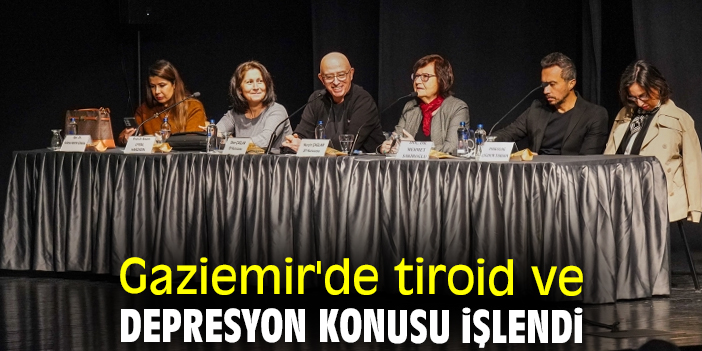 Gaziemir'de tiroid ve depresyon konusu işlendi