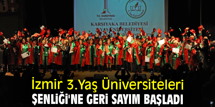 İzmir 3.Yaş Üniversiteleri Şenliği'ne geri sayım başladı