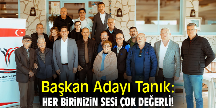 Başkan Adayı Tanık: Her birinizin sesi çok değerli!