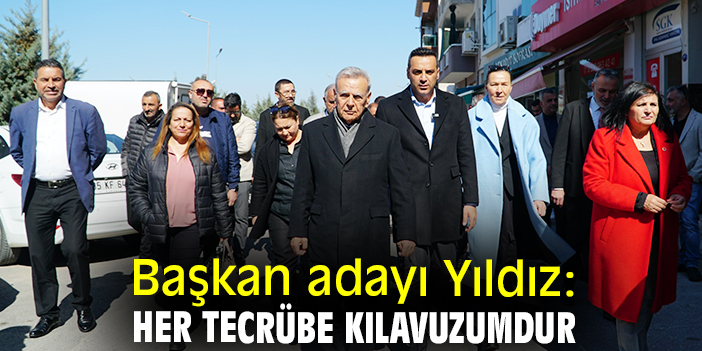 Başkan adayı Yıldız: Her tecrübe kılavuzumdur