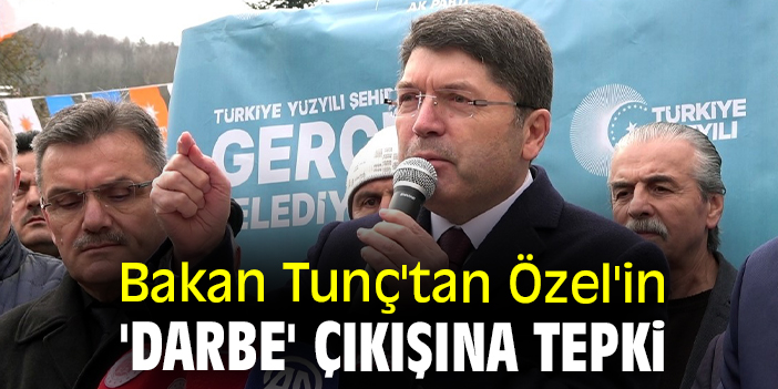 Bakan Tunç'tan Özgür Özel'in 'darbe' çıkışına tepki