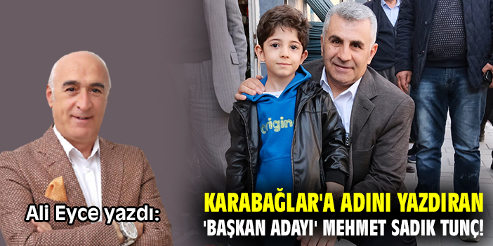Karabağlar'a adını yazdıran 'Başkan adayı' Mehmet Sadık Tunç!
