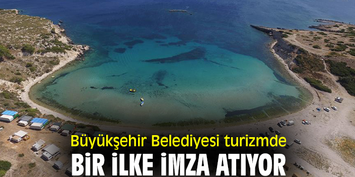 Büyükşehir Belediyesi turizmde bir ilke imza atıyor