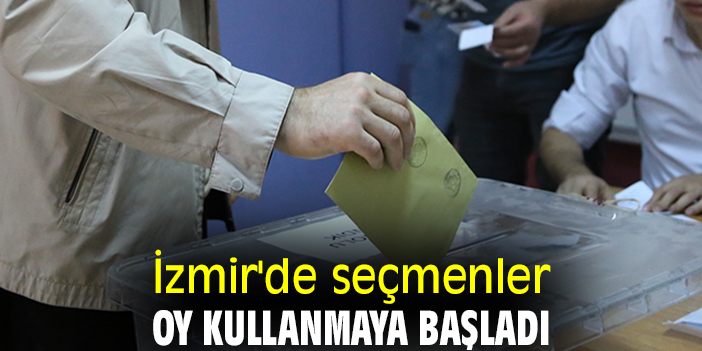 İzmir'de seçmenler oy kullanmaya başladı
