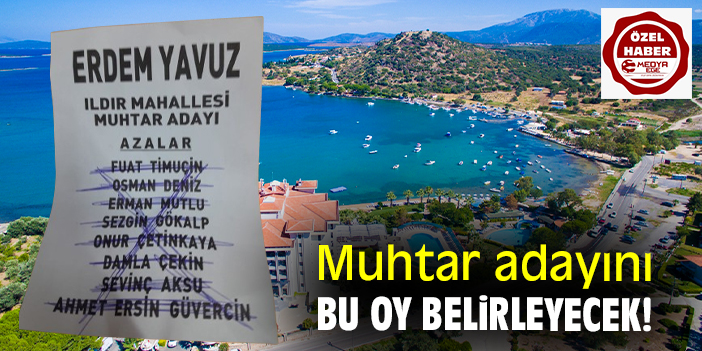 Muhtar adayını bu oy belirleyecek!