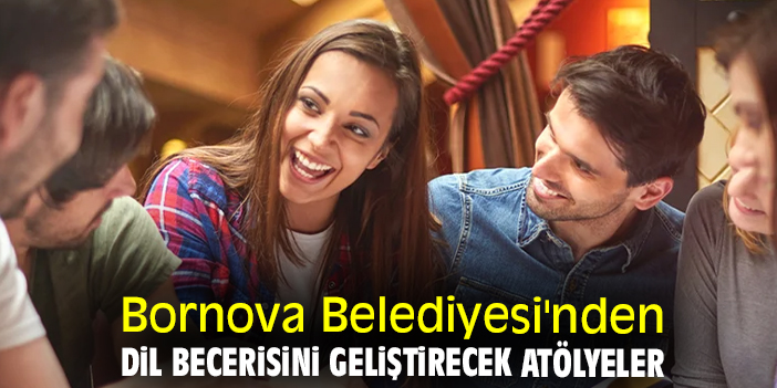 Bornova Belediyesi'nden dil becerisini geliştirecek atölyeler