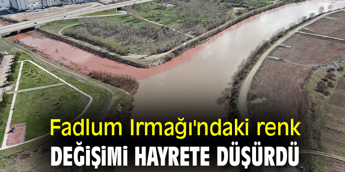 Fadlum Irmağı'ndaki renk değişimi hayrete düşürdü