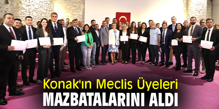 Konak'ın Meclis Üyeleri mazbatalarını aldı