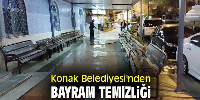 Konak Belediyesi'nden bayram temizliği