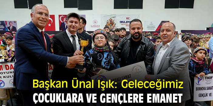 Başkan Ünal Işık: Geleceğimiz çocuklara ve gençlere emanet