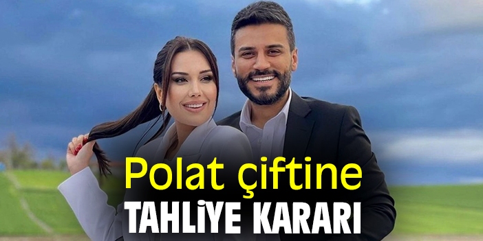 Polat çiftine tahliye kararı