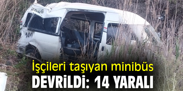 İşçileri taşıyan minibüs devrildi: 14 yaralı
