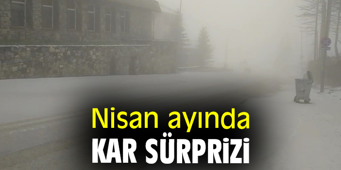 Nisan ayında kar sürprizi