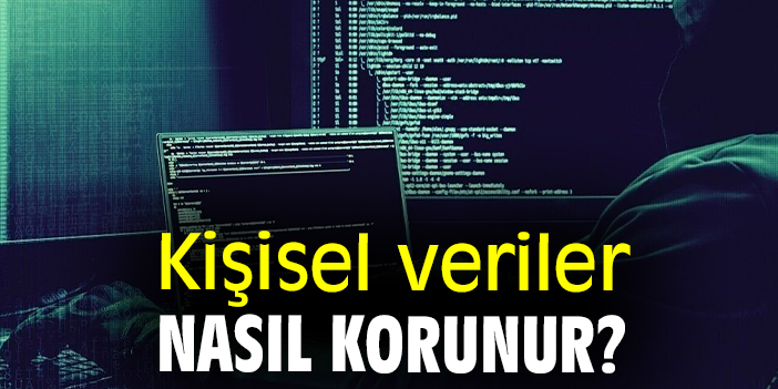 Kişisel veriler nasıl korunur?