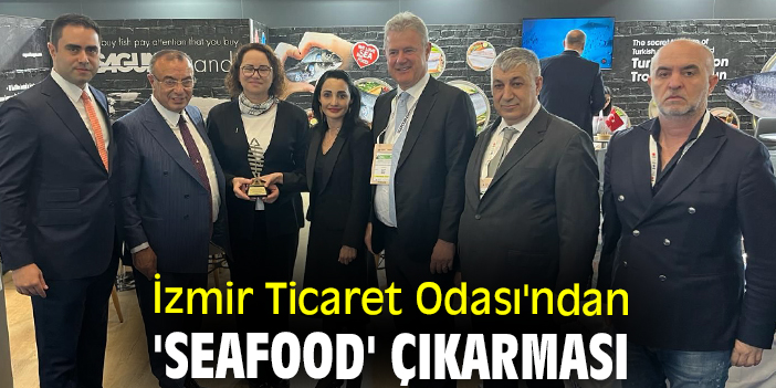 İzmir Ticaret Odası'ndan 'Seafood' çıkarması