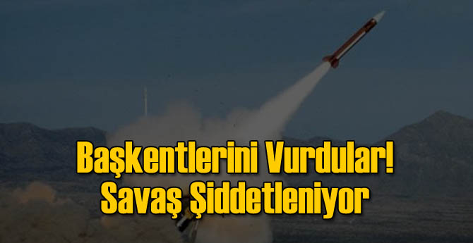 Başkentlerini Vurdular! Savaş Şiddetleniyor